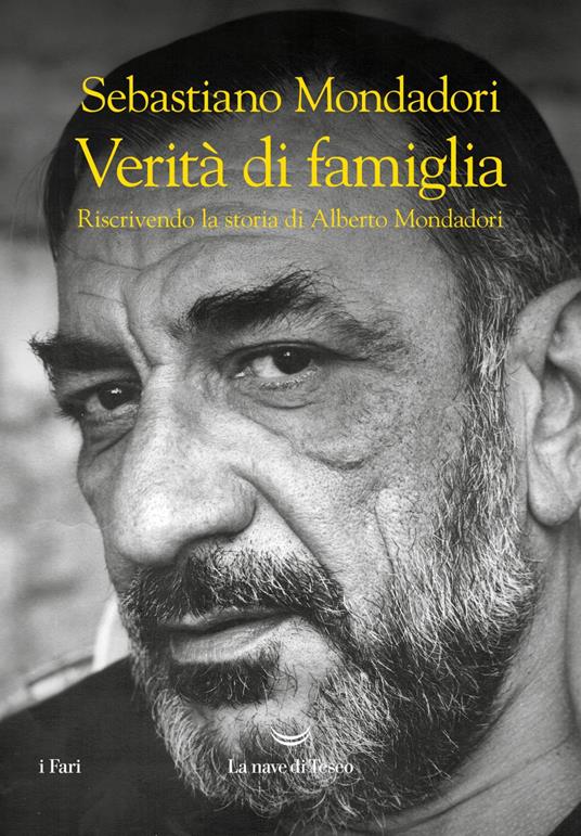 Verità di famiglia. Riscrivendo la storia di Alberto Mondadori - Sebastiano Mondadori - ebook