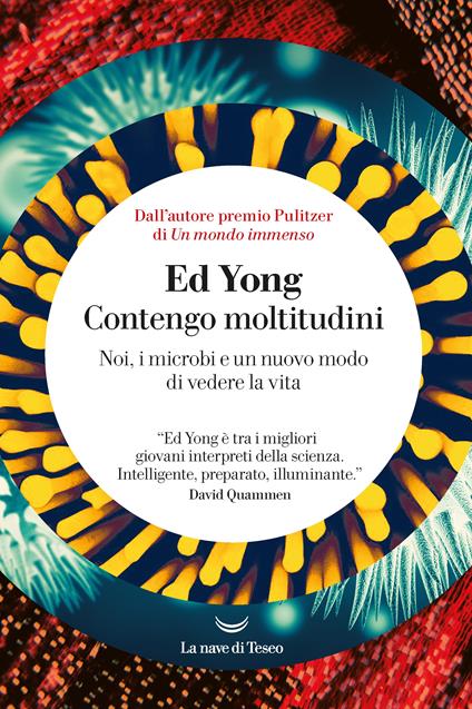 Contengo moltitudini. Noi, i microbi e un nuovo modo di vedere la vita - Ed Yong - copertina