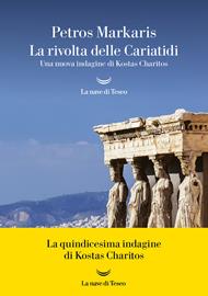 La rivolta delle Cariatidi. Una nuova indagine di Kostas Charitos