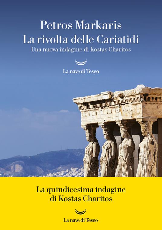 La rivolta delle Cariatidi. Una nuova indagine di Kostas Charitos - Petros Markaris - copertina