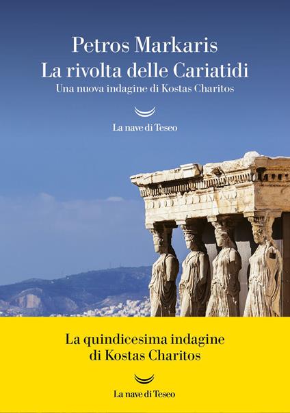 La rivolta delle Cariatidi. Una nuova indagine di Kostas Charitos - Petros Markaris,Andrea Di Gregorio - ebook