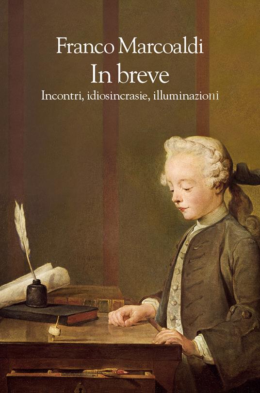 In breve. Incontri, idiosincrasie, illuminazioni - Franco Marcoaldi - copertina