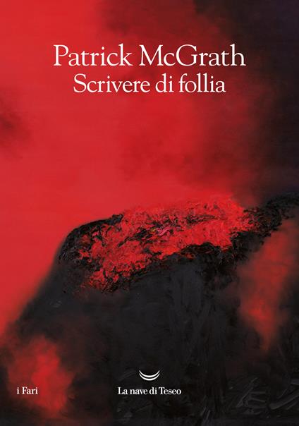 Scrivere di follia - Patrick McGrath - Libro - La nave di Teseo