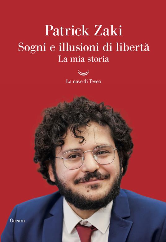 Sogni e illusioni di libertà. La mia storia - Patrick Zaki - copertina