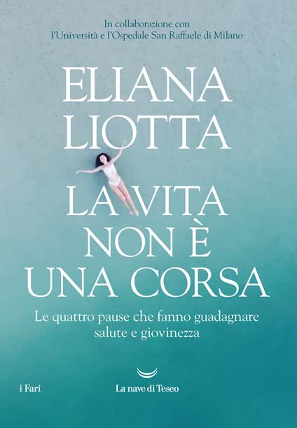 La vita non è una corsa. Le quattro pause che fanno guadagnare salute e giovinezza - Eliana Liotta - copertina