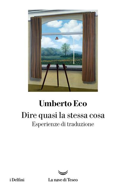 Dire quasi la stessa cosa. Esperienze di traduzione - Umberto Eco - copertina