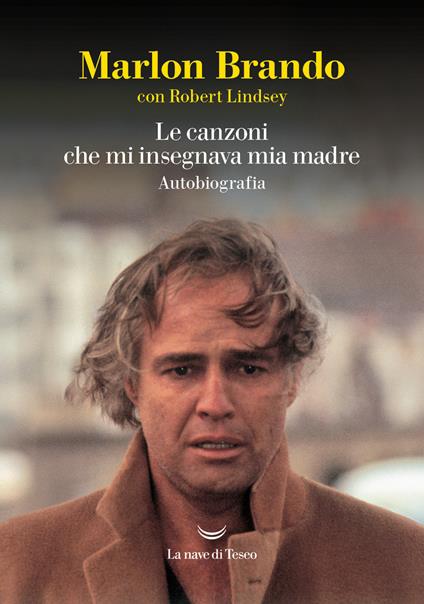 Le canzoni che mi insegnava mia madre - Marlon Brando,Robert Lindsey,Annabella Caminiti - ebook