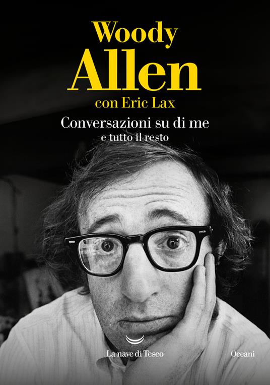 Conversazioni su di me e tutto il resto - Woody Allen,Eric Lax - copertina