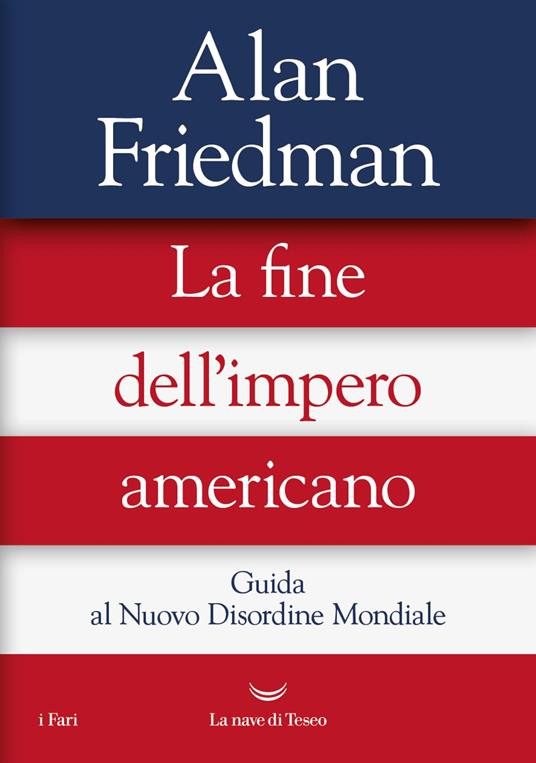 La fine dell'impero americano - Alan Friedman - ebook