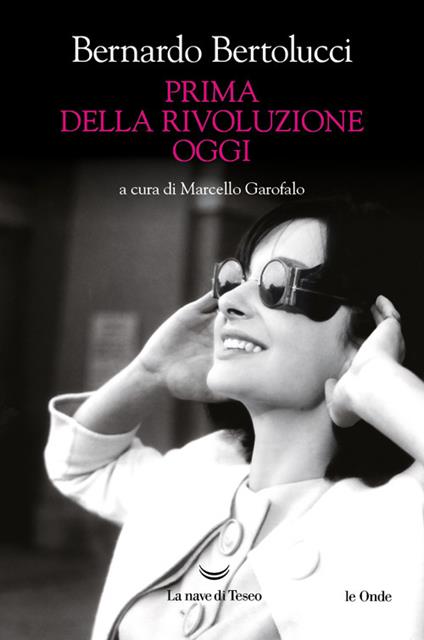 Prima della rivoluzione oggi - Bernardo Bertolucci,Marcello Garofalo - ebook