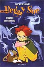 Il giorno del cane blu. Peggy Sue e gli invisibili