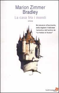 La casa tra i mondi - Marion Zimmer Bradley - copertina