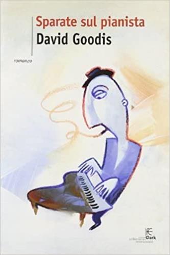 Sparate sul pianista - David Goodis - copertina