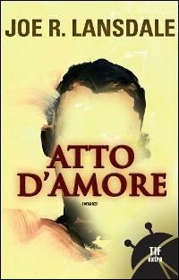 Atto d'amore - Joe R. Lansdale - copertina