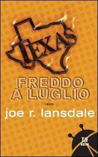 Freddo a luglio - Joe R. Lansdale - copertina