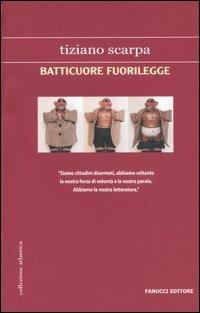 Batticuore fuorilegge - Tiziano Scarpa - copertina