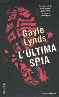 L'ultima spia - Gayle Lynds - copertina