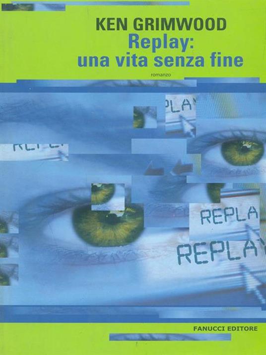 Replay: una vita senza fine - Ken Grimwood - 4