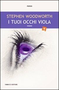 I tuoi occhi viola - Stephen Woodworth - copertina