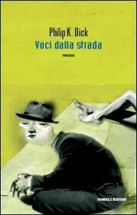 Voci dalla strada - Philip K. Dick - 6