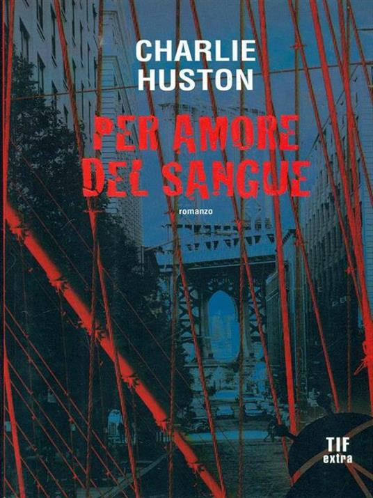 Per amore del sangue - Charlie Huston - 5