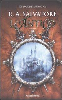 L'antico. La saga del primo re - R. A. Salvatore - 2