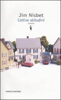 Cattive abitudini - Jim Nisbet - 2