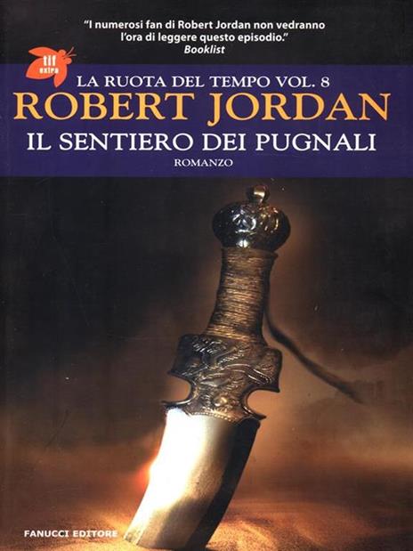 Il sentiero dei pugnali. La ruota del tempo. Vol. 8 - Robert Jordan - 2