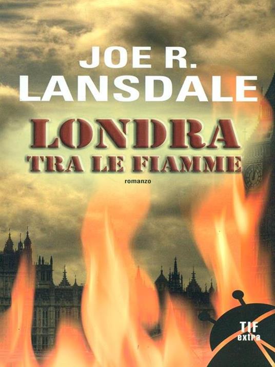 Londra tra le fiamme - Joe R. Lansdale - copertina