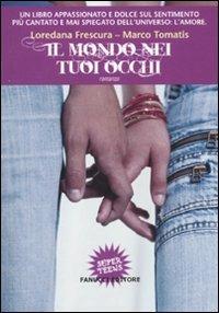 Il mondo nei tuoi occhi - Loredana Frescura,Marco Tomatis - copertina