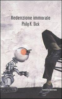 Redenzione immorale - Philip K. Dick - copertina