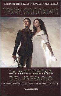 La macchina del presagio. Richard e Kahlan - Terry Goodkind - copertina