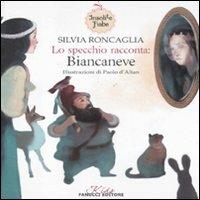 Lo specchio racconta: Biancaneve. Insolite fiabe. Ediz. illustrata - Silvia Roncaglia,Paolo D'Altan - 3