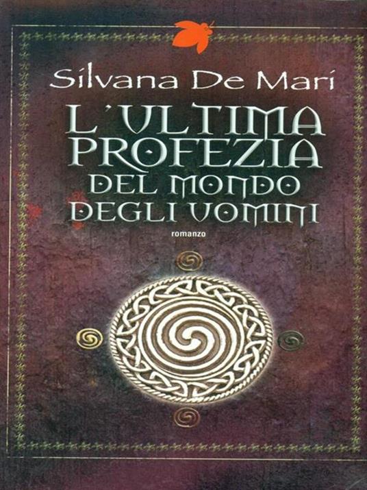 L'ultima profezia del mondo degli uomini - Silvana De Mari - 6