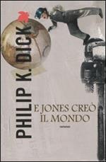 E Jones creò il mondo