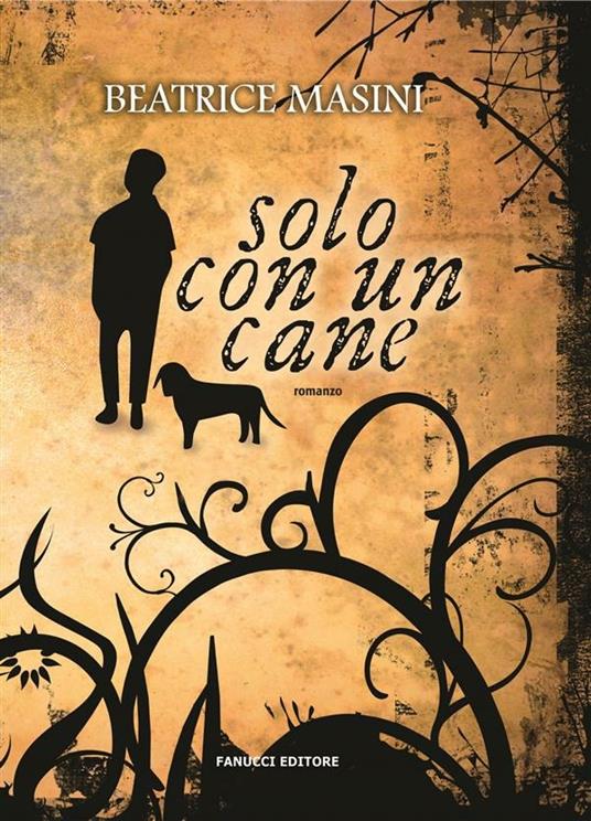 Solo con un cane - Beatrice Masini - ebook