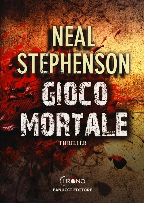 Gioco mortale - Neal Stephenson - 6