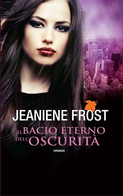 Bacio eterno dell'oscurità - Jeaniene Frost,S. Demi - ebook