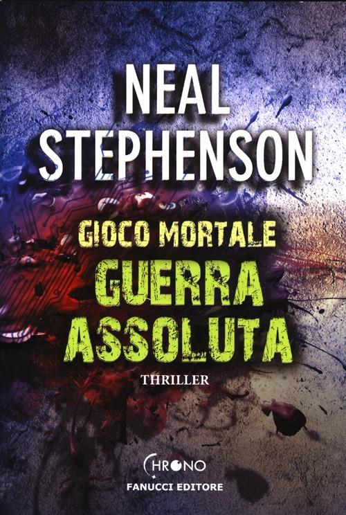 Guerra assoluta. Gioco mortale - Neal Stephenson - copertina