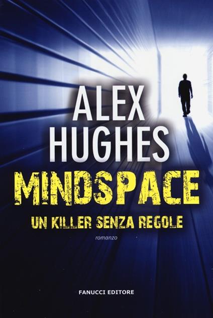 Mindspace. Un killer senza regole - Alex Hughes - copertina