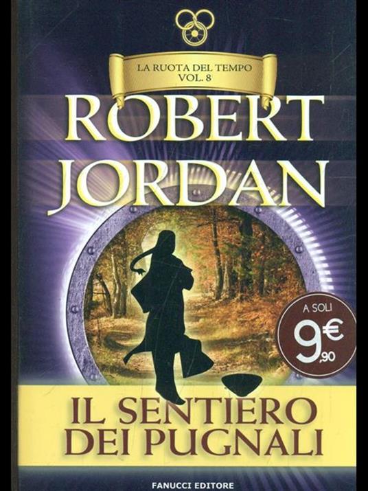 Il sentiero dei pugnali. La ruota del tempo. Vol. 8 - Robert Jordan - copertina