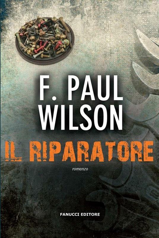 Il riparatore - F. Paul Wilson,A. Padoan - ebook
