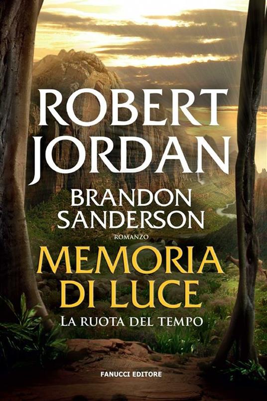 Memoria di luce. La ruota del tempo. Vol. 14 - Jordan, Robert - Sanderson,  Brandon - Ebook - EPUB2 con Adobe DRM | IBS