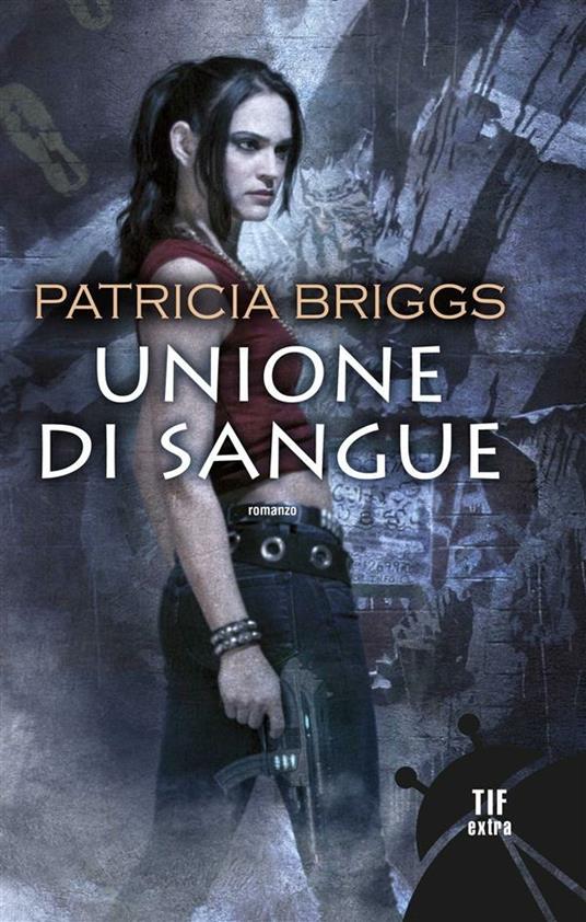 Unione di sangue - Patricia Briggs,Alberto Cassani - ebook