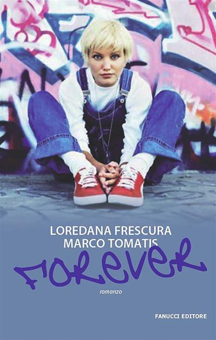 Forever - Loredana Frescura,Marco Tomatis - ebook