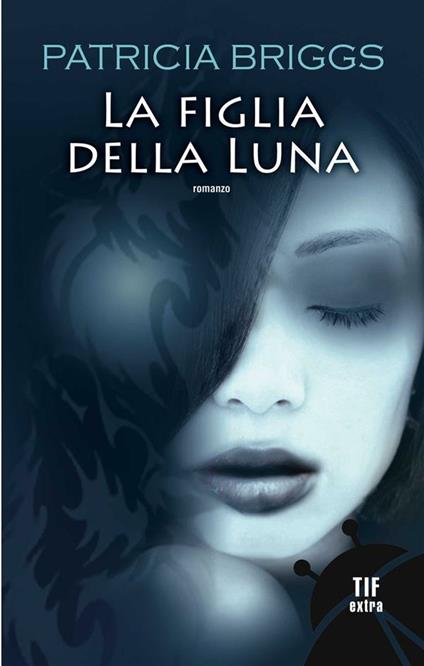 La figlia della luna - Patricia Briggs,G. Giorgi - ebook