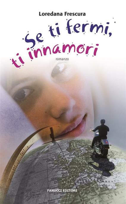 Se ti fermi, ti innamori - Loredana Frescura - ebook