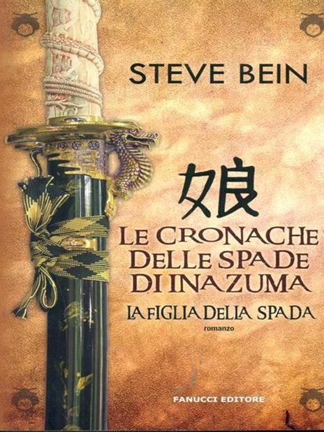 La figlia della spada. Le cronache delle spade di Inazuma - Steve Bein - 3