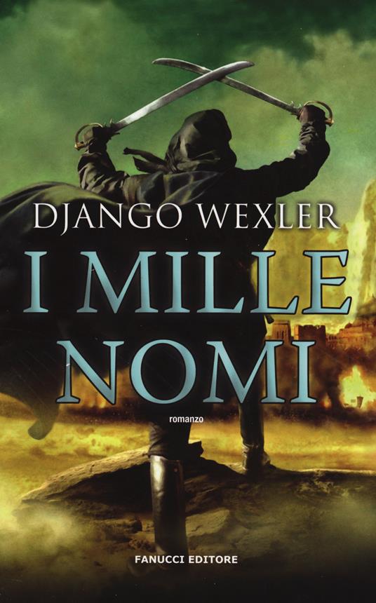 I mille nomi - Django Wexler - 5