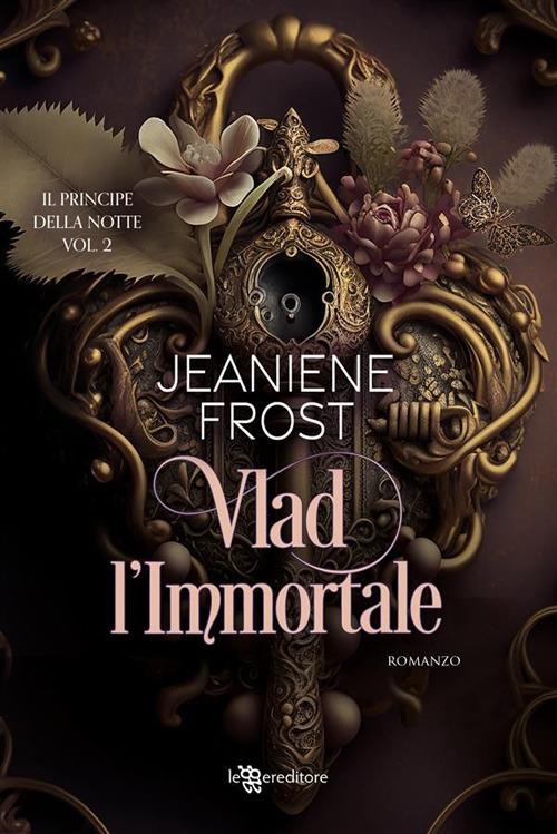 Vlad l'immortale. Il principe della notte. Vol. 2 - Jeaniene Frost,Gloria Bernabini - ebook